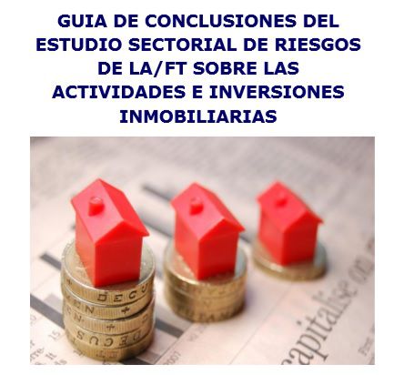 SEPRELAD emite guía de conclusiones del estudio sectorial de riesgos de LA/FT sobre las actividades e inversiones inmobiliarias