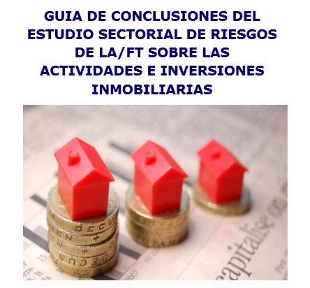 SEPRELAD emite guía de conclusiones del estudio sectorial de riesgos de LA/FT sobre las actividades e inversiones inmobiliarias  